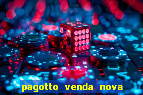 pagotto venda nova do imigrante